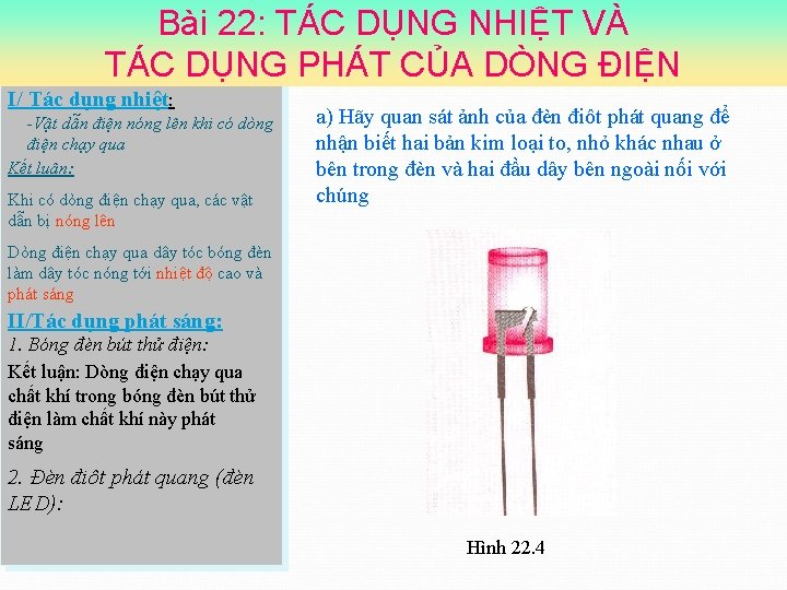 Bài 22: TÁC DỤNG NHIỆT VÀ TÁC DỤNG PHÁT CỦA DÒNG ĐIỆN I/ Tác