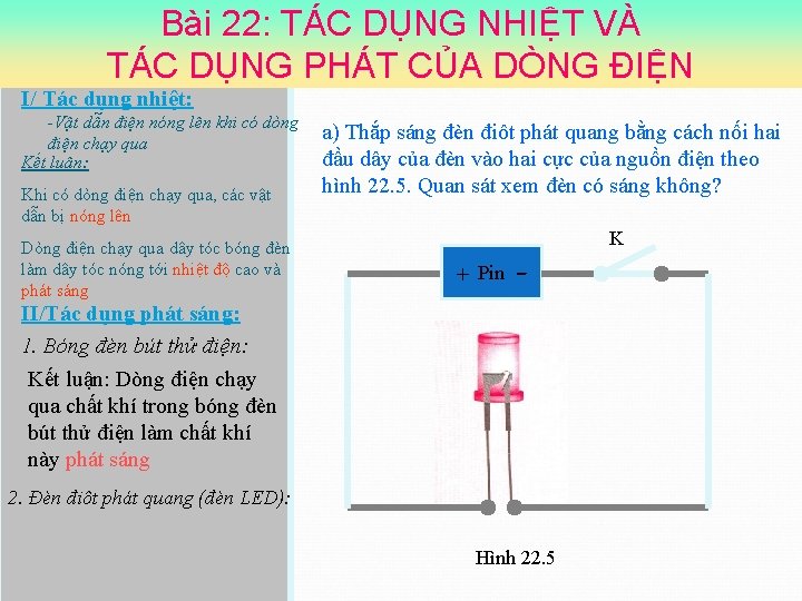 Bài 22: TÁC DỤNG NHIỆT VÀ TÁC DỤNG PHÁT CỦA DÒNG ĐIỆN I/ Tác