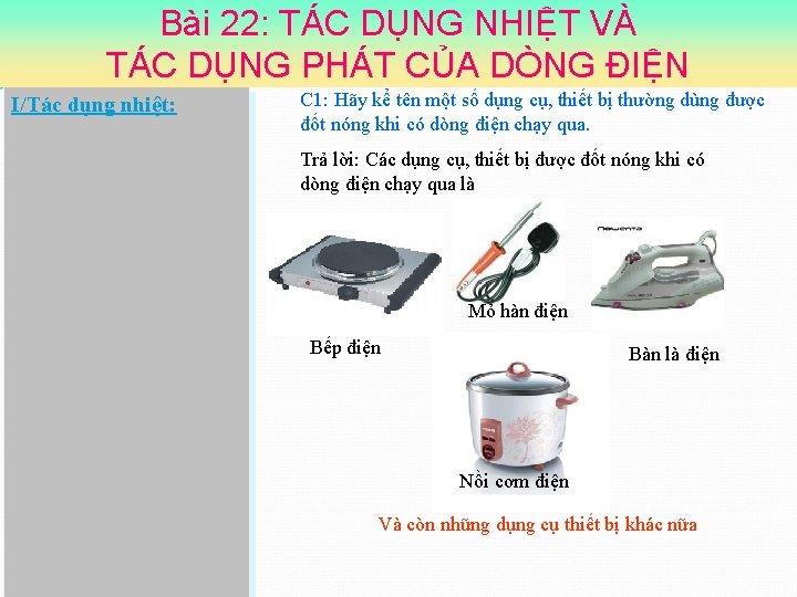 Bài 22: TÁC DỤNG NHIỆT VÀ TÁC DỤNG PHÁT CỦA DÒNG ĐIỆN I/Tác dụng