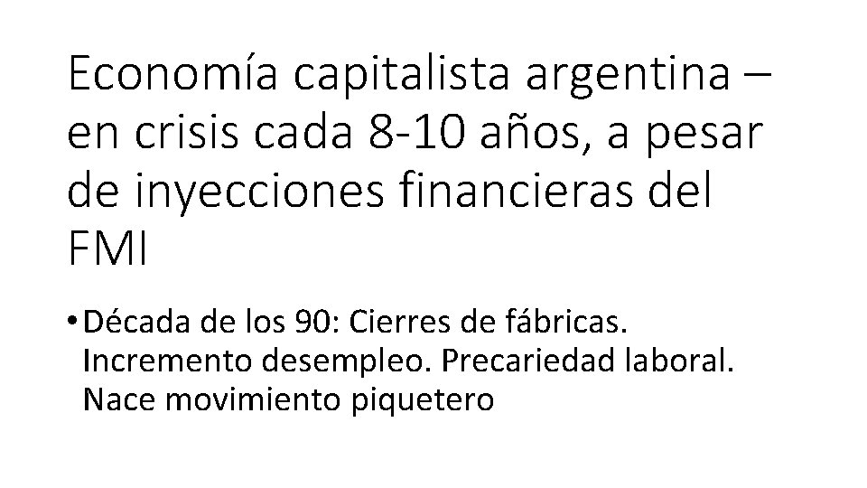 Economía capitalista argentina – en crisis cada 8 -10 años, a pesar de inyecciones