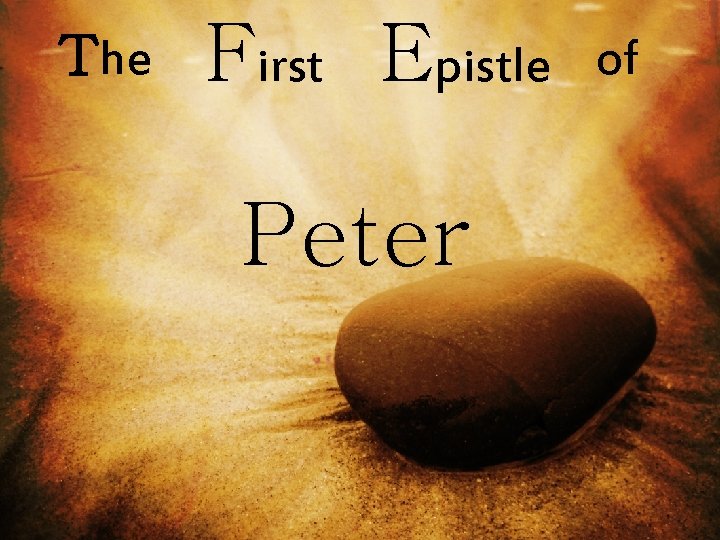 The First Epistle Peter of 