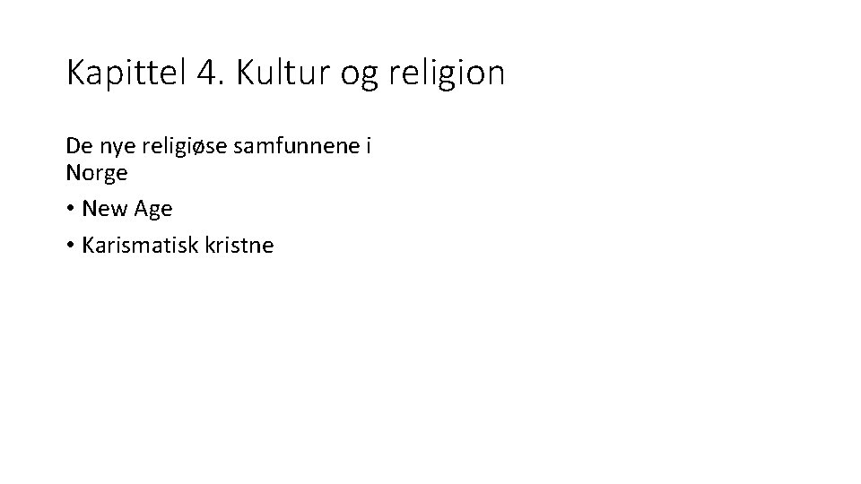 Kapittel 4. Kultur og religion De nye religiøse samfunnene i Norge • New Age