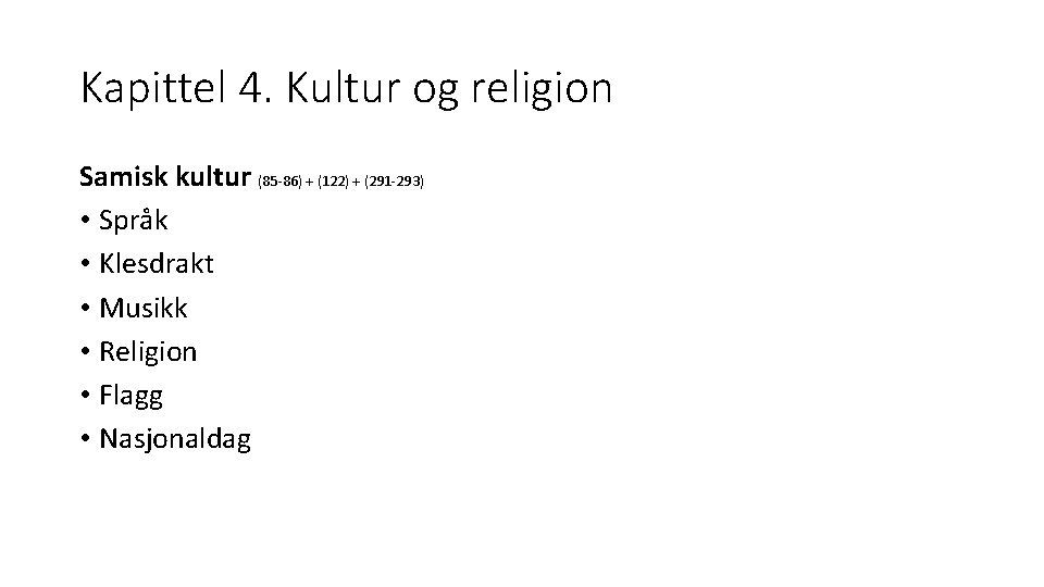 Kapittel 4. Kultur og religion Samisk kultur (85 -86) + (122) + (291 -293)