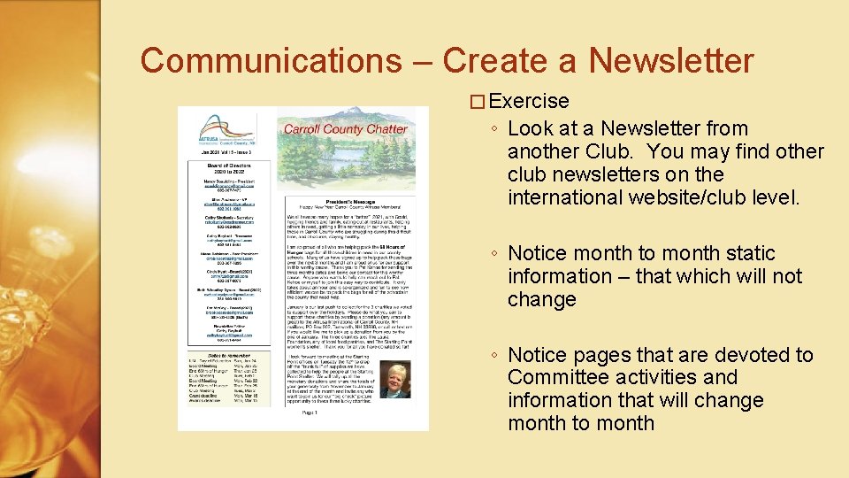 Communications – Create a Newsletter � Exercise ◦ Look at a Newsletter from another