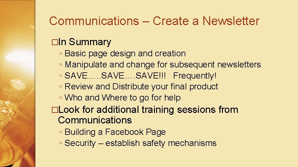 Communications – Create a Newsletter �In ◦ ◦ ◦ Summary Basic page design and