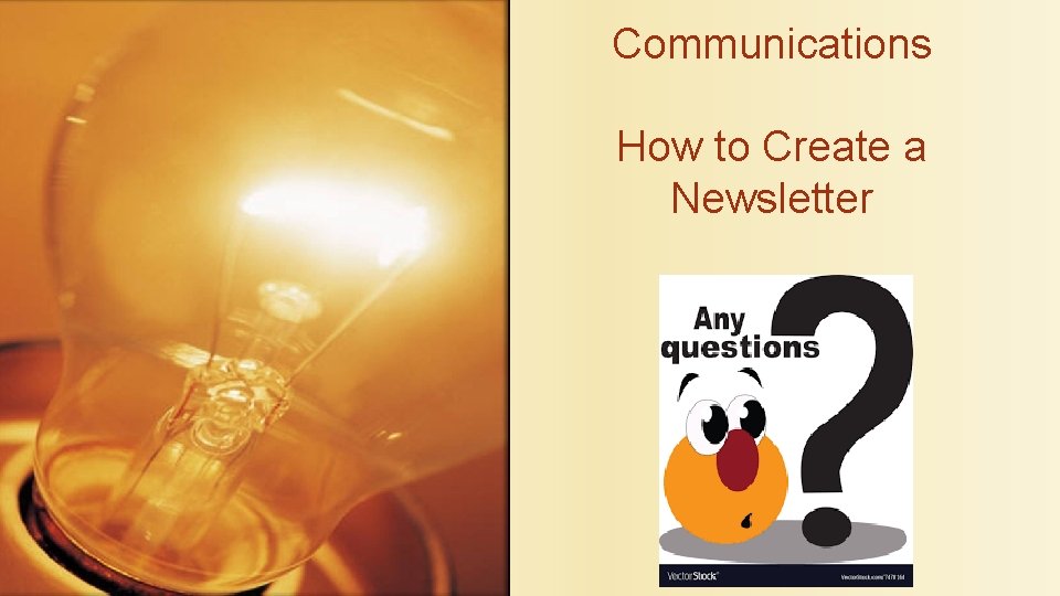 Communications How to Create a Newsletter 