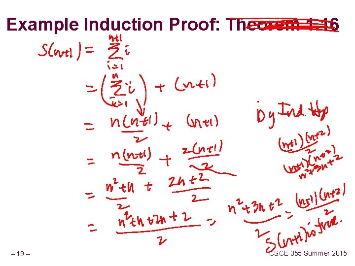 Example Induction Proof: Theorem 1. 16 – 19 – CSCE 355 Summer 2015 