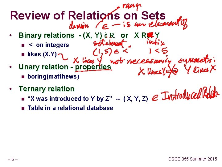 Review of Relations on Sets • Binary relations - (X, Y) ἐ R or
