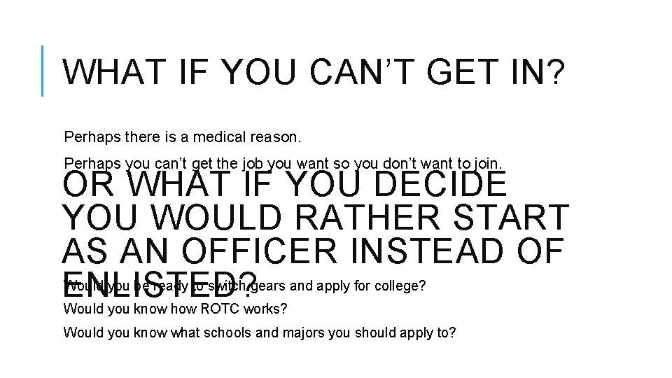 WHAT IF YOU CAN’T GET IN? Perhaps there is a medical reason. Perhaps you