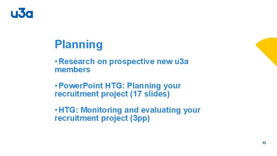 Planning • Research on prospective new u 3 a members • Power. Point HTG: