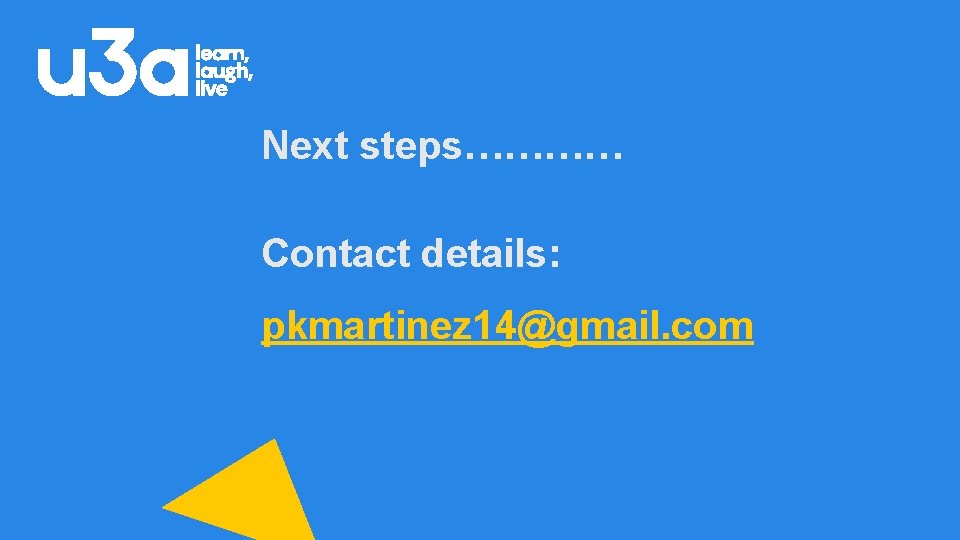 Next steps………… Contact details: pkmartinez 14@gmail. com 