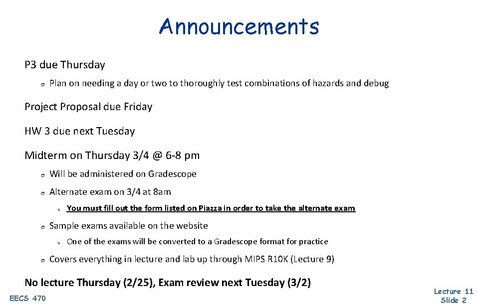 Announcements P 3 due Thursday r Plan on needing a day or two to