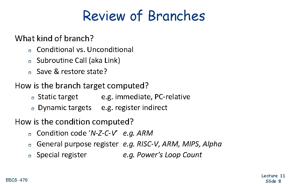 Review of Branches What kind of branch? r r r Conditional vs. Unconditional Subroutine