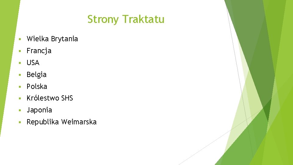 Strony Traktatu § Wielka Brytania § Francja § USA § Belgia § Polska §