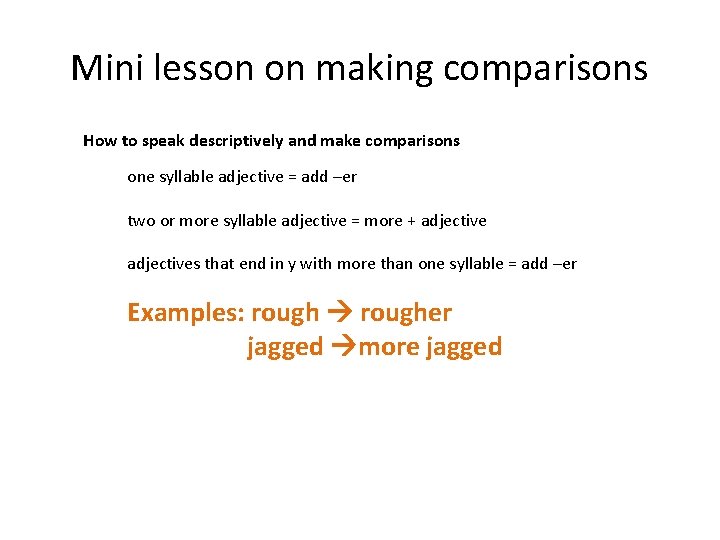 Mini lesson on making comparisons How to speak descriptively and make comparisons one syllable Mini lesson on making comparisons How to speak descriptively and make comparisons one syllable