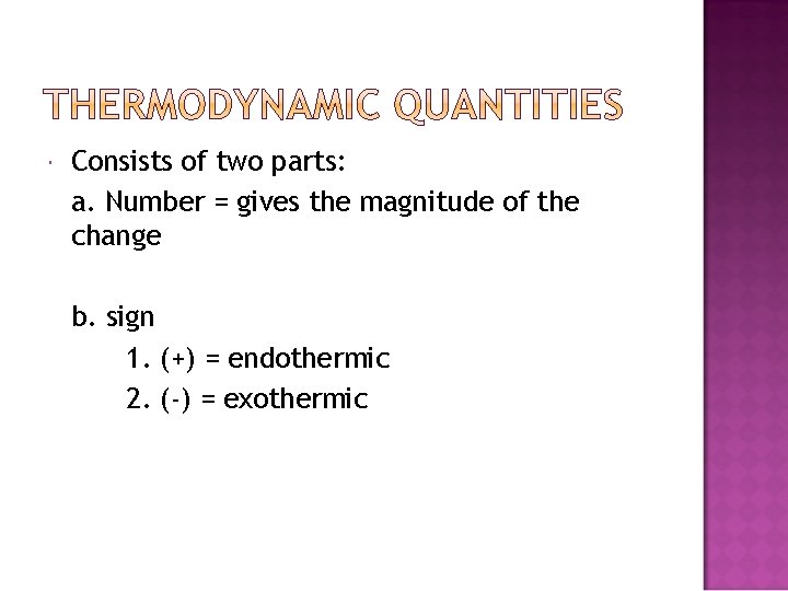  Consists of two parts: a. Number = gives the magnitude of the change