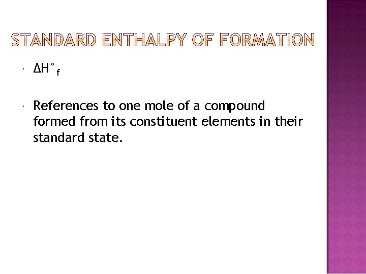  ΔH°f References to one mole of a compound formed from its constituent elements