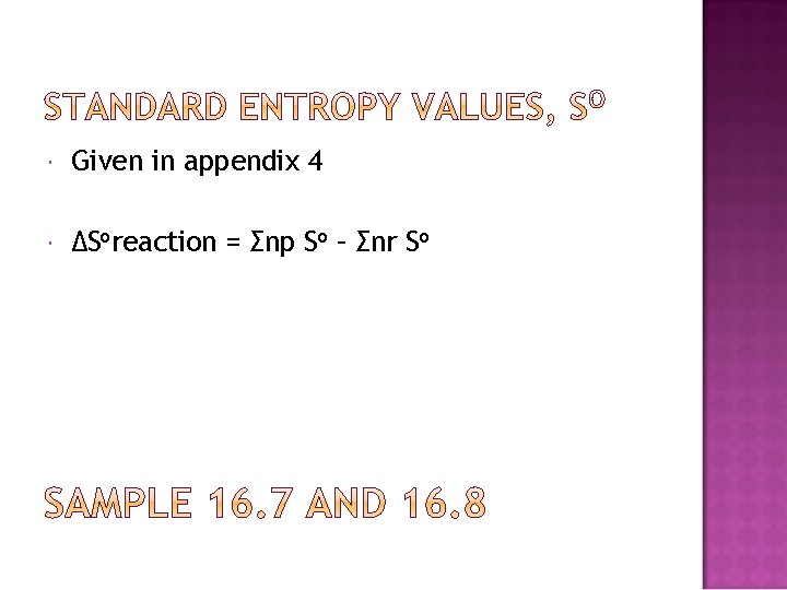  Given in appendix 4 ∆Soreaction = Σnp So – Σnr So 