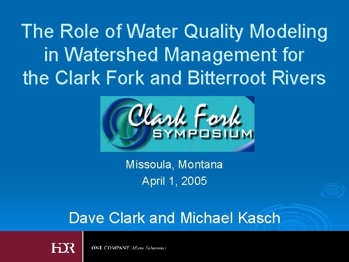 The Role of Water Quality Modeling in Watershed Management for the Clark Fork and