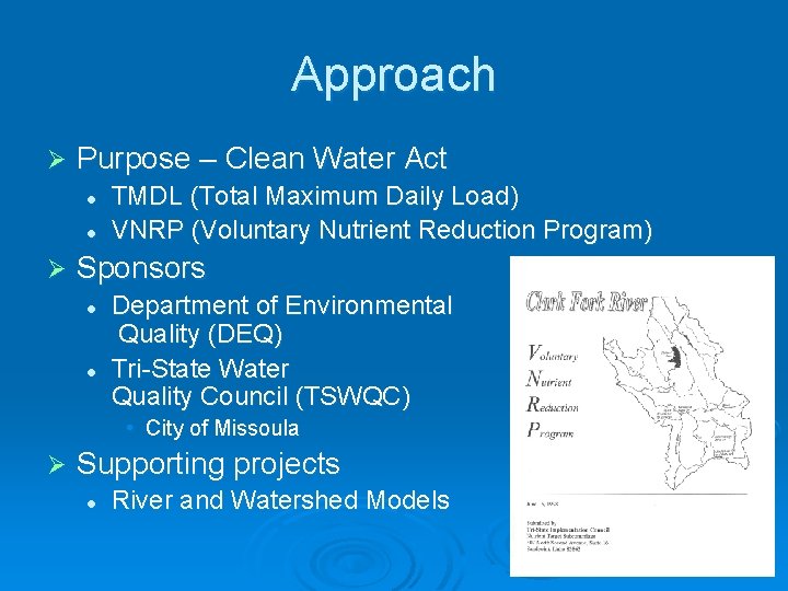 Approach Ø Purpose – Clean Water Act l l Ø TMDL (Total Maximum Daily