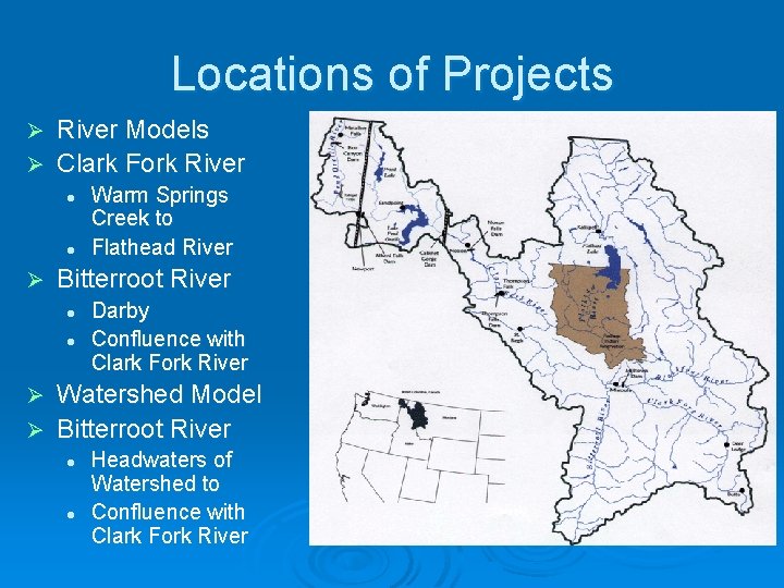 Locations of Projects River Models Ø Clark Fork River Ø l l Ø Warm