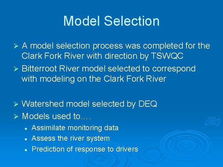 Model Selection A model selection process was completed for the Clark Fork River with