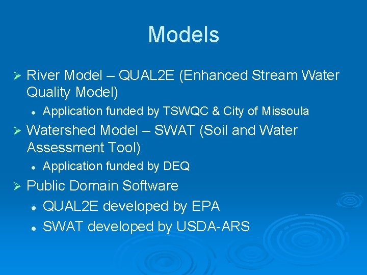 Models Ø River Model – QUAL 2 E (Enhanced Stream Water Quality Model) l
