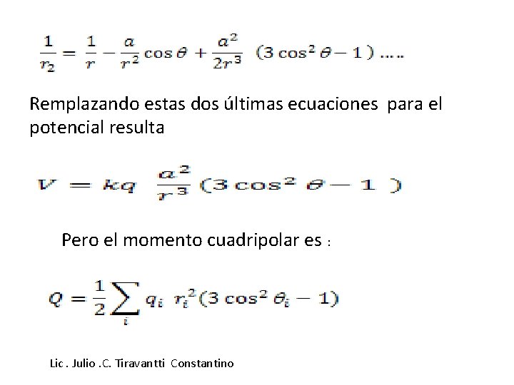 Remplazando estas dos últimas ecuaciones para el potencial resulta Pero el momento cuadripolar es