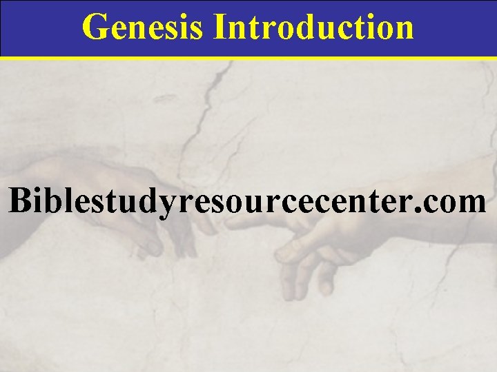 Genesis Introduction Biblestudyresourcecenter. com 