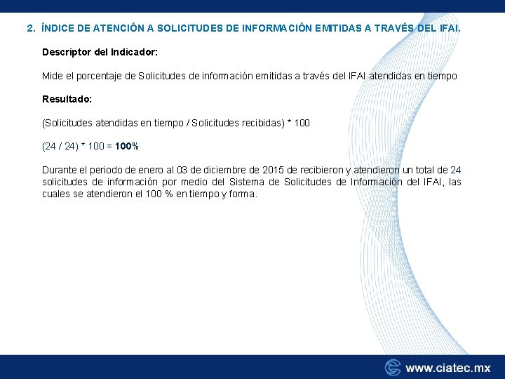 2. ÍNDICE DE ATENCIÓN A SOLICITUDES DE INFORMACIÓN EMITIDAS A TRAVÉS DEL IFAI. Descriptor