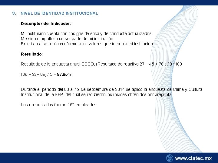 3. NIVEL DE IDENTIDAD INSTITUCIONAL. Descriptor del Indicador: Mi institución cuenta con códigos de