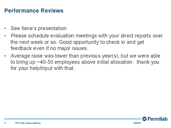 Performance Reviews • See Ilene’s presentation • Please schedule evaluation meetings with your direct