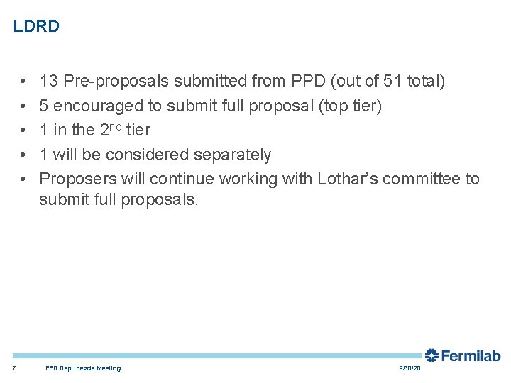 LDRD • • • 7 13 Pre-proposals submitted from PPD (out of 51 total)