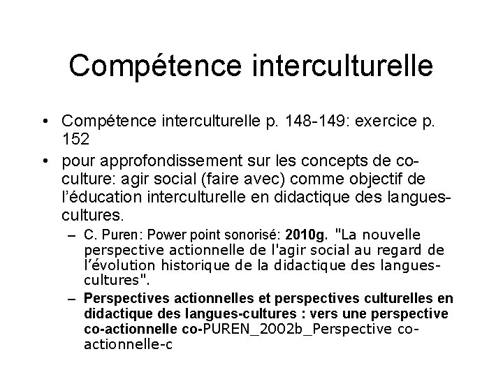 Compétence interculturelle • Compétence interculturelle p. 148 -149: exercice p. 152 • pour approfondissement