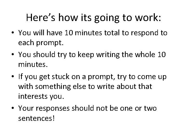 Here’s how its going to work: • You will have 10 minutes total to