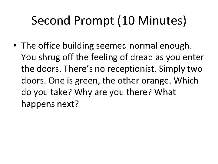 Second Prompt (10 Minutes) • The office building seemed normal enough. You shrug off