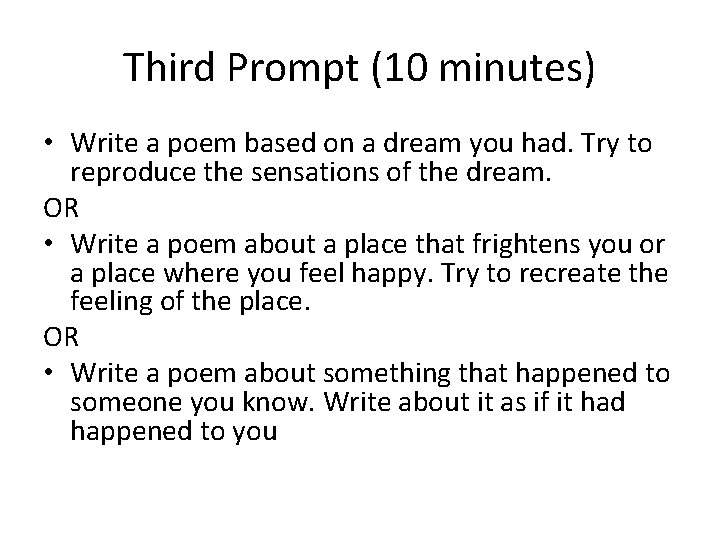 Third Prompt (10 minutes) • Write a poem based on a dream you had.