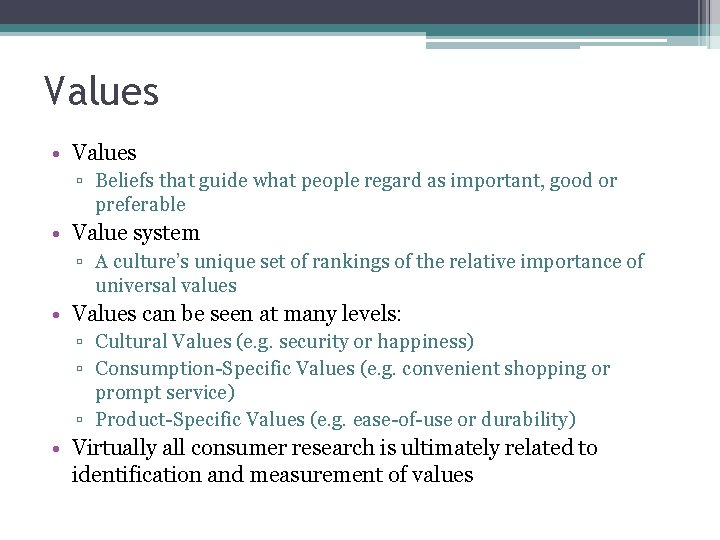 Values • Values ▫ Beliefs that guide what people regard as important, good or