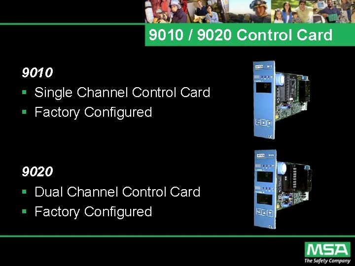 9010 / 9020 Control Card 9010 § Single Channel Control Card § Factory Configured 9010 / 9020 Control Card 9010 § Single Channel Control Card § Factory Configured