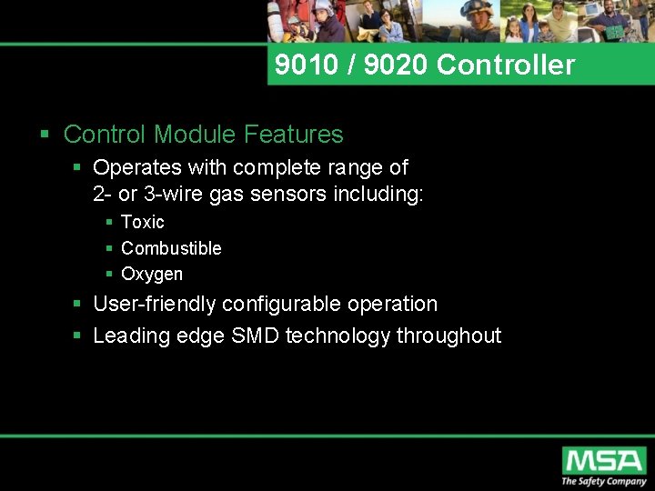 9010 / 9020 Controller § Control Module Features § Operates with complete range of 9010 / 9020 Controller § Control Module Features § Operates with complete range of