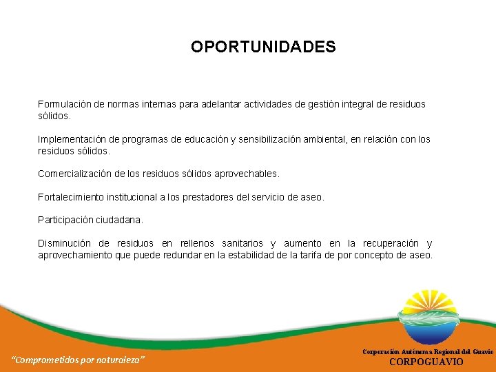 OPORTUNIDADES Formulación de normas internas para adelantar actividades de gestión integral de residuos sólidos.