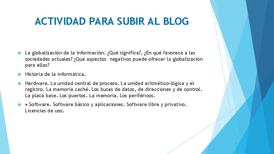 ACTIVIDAD PARA SUBIR AL BLOG La globalización de la información. ¿Qué significa? , ¿En