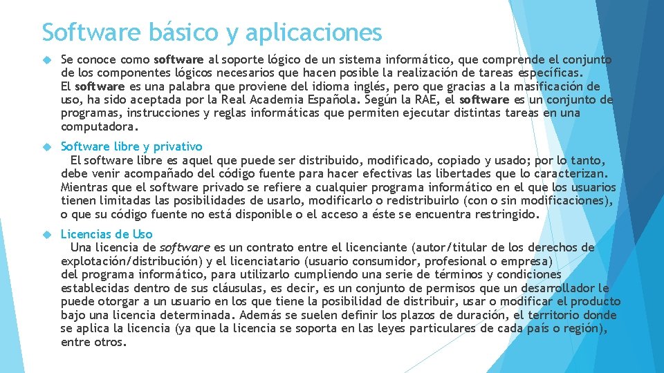 Software básico y aplicaciones Se conoce como software al soporte lógico de un sistema