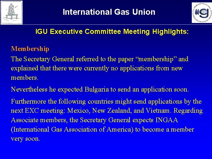 International Gas Union IGU Executive Committee Meeting Highlights: Membership The Secretary General referred to International Gas Union IGU Executive Committee Meeting Highlights: Membership The Secretary General referred to