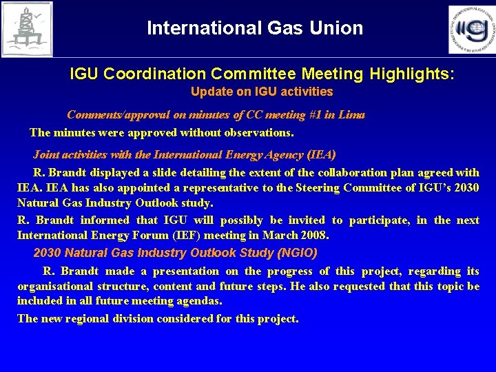 International Gas Union IGU Coordination Committee Meeting Highlights: Update on IGU activities Comments/approval on International Gas Union IGU Coordination Committee Meeting Highlights: Update on IGU activities Comments/approval on