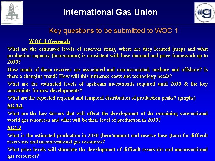 International Gas Union Key questions to be submitted to WOC 1 (General) What are International Gas Union Key questions to be submitted to WOC 1 (General) What are
