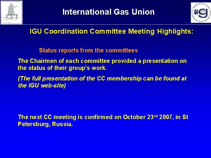International Gas Union IGU Coordination Committee Meeting Highlights: Status reports from the committees The International Gas Union IGU Coordination Committee Meeting Highlights: Status reports from the committees The
