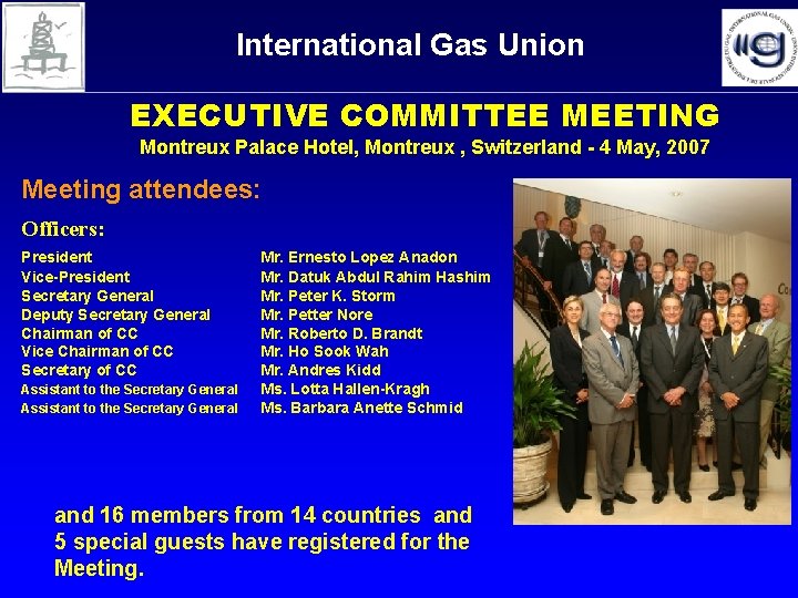 International Gas Union EXECUTIVE COMMITTEE MEETING Montreux Palace Hotel, Montreux , Switzerland - 4 International Gas Union EXECUTIVE COMMITTEE MEETING Montreux Palace Hotel, Montreux , Switzerland - 4