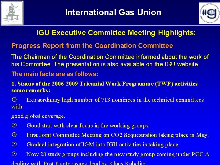 International Gas Union IGU Executive Committee Meeting Highlights: Progress Report from the Coordination Committee International Gas Union IGU Executive Committee Meeting Highlights: Progress Report from the Coordination Committee