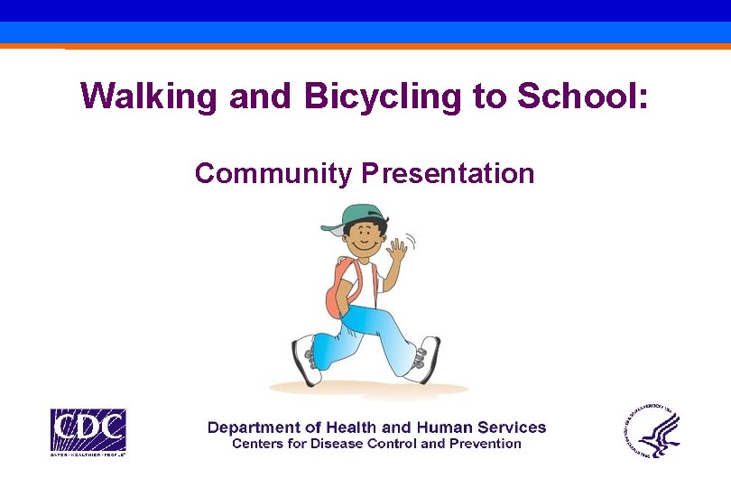 Walking and Bicycling to School: Community Presentation 